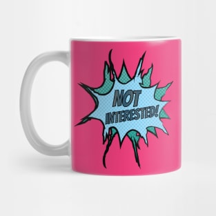 Not Interested *Clear BG* Mug